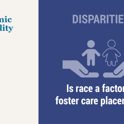 Illustration: dark purple background with illustration of two hands holding up two children of different races. Disparities: Is race a factor in foster care placement?